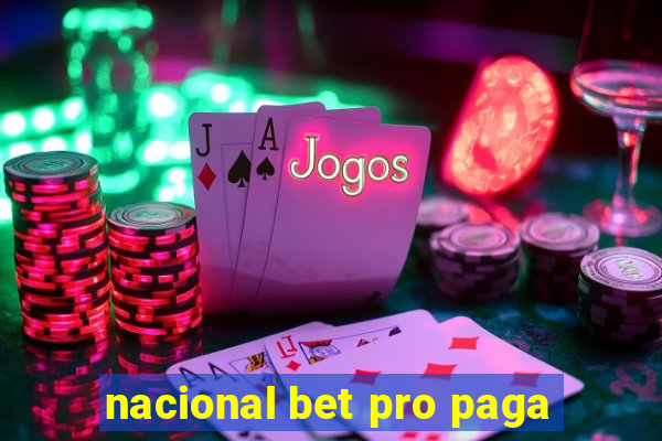 nacional bet pro paga